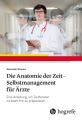 Die Anatomie der Zeit - Selbstmanagement für Ärzte