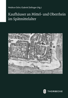 Kaufhäuser an Mittel- und Oberrhein im Spätmittelalter