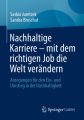 Nachhaltige Karriere - mit dem richtigen Job die Welt verändern