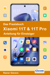 Das Praxisbuch Xiaomi 11T & 11T Pro - Anleitung für Einsteiger