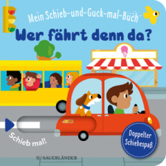 Mein Schieb & Guck-mal-Buch: Wer fährt denn da?