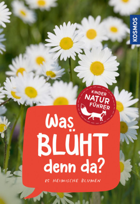 Was blüht denn da? Kindernaturführer