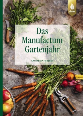 Das Manufactum-Gartenjahr