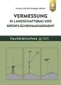 Vermessung in Landschaftsbau und Grünflächenmanagement