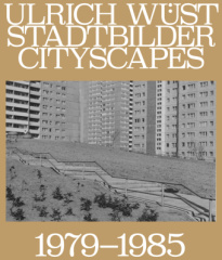 Ulrich Wüst, Stadtbilder | Cityscapes