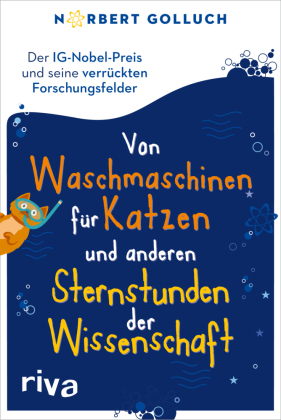 Von Waschmaschinen für Katzen und anderen Sternstunden der Wissenschaft