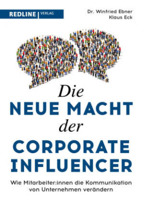 Die neue Macht der Corporate Influencer