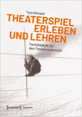 Theaterspiel erleben und lehren