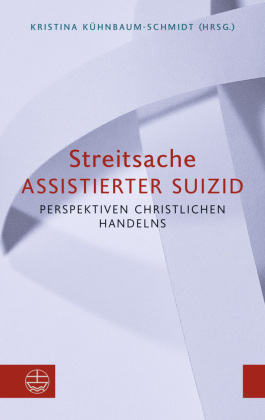 Streitsache Assistierter Suizid