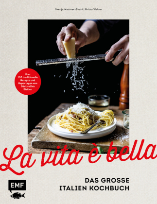 La vita è bella - Das große Italien Kochbuch