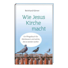 Wie Jesus Kirche macht