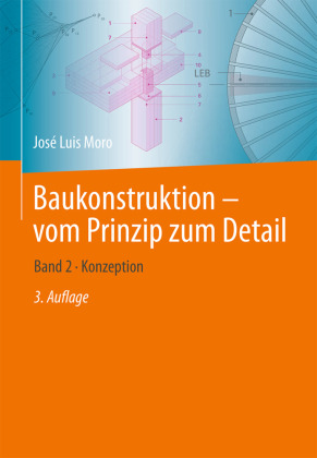 Baukonstruktion - vom Prinzip zum Detail