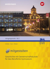 #mitgestalten / #mitgestalten - Geschichte mit Gemeinschaftskunde für das Berufliche Gymnasium