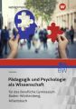 Pädagogik und Psychologie als Wissenschaft / Pädagogik und Psychologie als Wissenschaft für das Berufliche Gymnasium in Baden-Württemberg