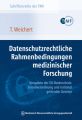 Datenschutzrechtliche Rahmenbedingungen medizinischer Forschung - Vorgaben der EU-Datenschutz-Grundverordnung und national geltender Gesetze