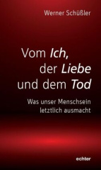 Vom Ich, der Liebe und dem Tod