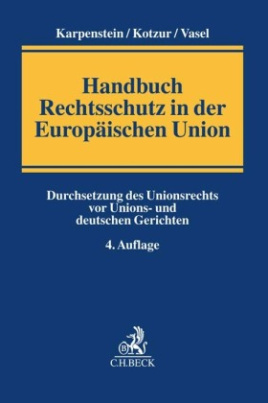 Handbuch Rechtsschutz in der Europäischen Union