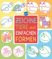 Zeichne Tiere mit einfachen Formen