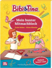 Bibi und Tina: Große Helden - Kleine Künstler: Mein bunter Mitmachblock