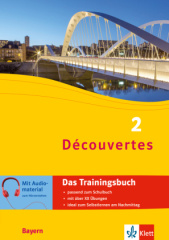 Découvertes 2 Bayern (ab 2017) - Das Trainingsbuch zum Schulbuch 2. Lernjahr. Bd.2