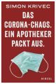 Das Corona-Chaos. Ein Apotheker packt aus.