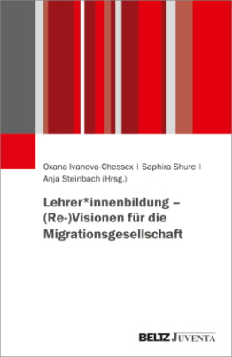 Lehrer*innenbildung - (Re-)Visionen für die Migrationsgesellschaft