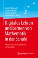 Digitales Lehren und Lernen von Mathematik in der Schule