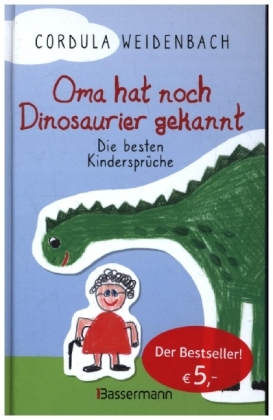 Oma hat noch Dinosaurier gekannt. Die besten Kindersprüche