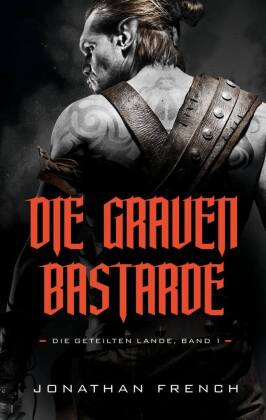 Die Grauen Bastarde (Die Geteilten Lande 1)