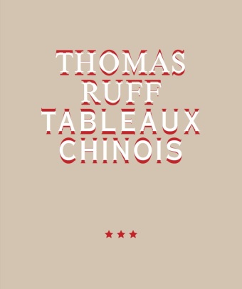 Thomas Ruff. TABLEAUX CHINOIS