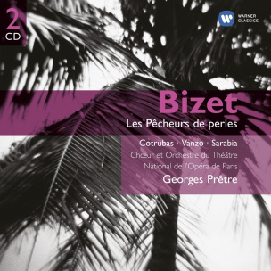 Bizet: Les Pêcheurs de Perles (Die Perlenfischer)