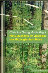 Naturästhetik im Zeitalter der ökologischen Krise