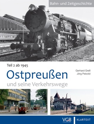 Ostpreußen und seine Verkehrswege - Teil 2 ab 1945