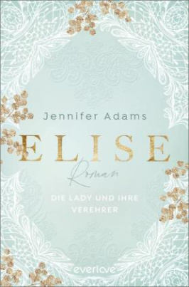 Elise - Die Lady und ihre Verehrer