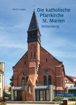 Die katholische Pfarrkirche St. Marien Wittenberg