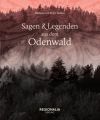 Sagen und Legenden aus dem Odenwald