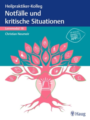 Heilpraktiker-Kolleg - Notfälle und kritische Situationen - Lernmodul 18