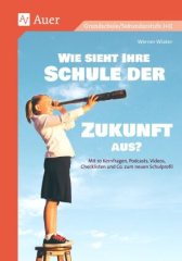 Wie sieht Ihre Schule der Zukunft aus