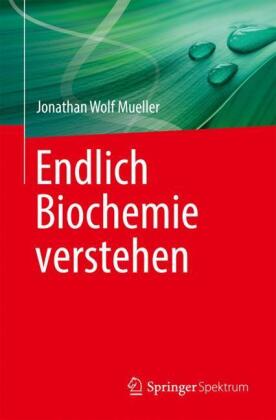 Endlich Biochemie verstehen