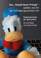 Das Donald Duck-Prinzip - quaken, wie Dir der Schnabel gewachsen ist!