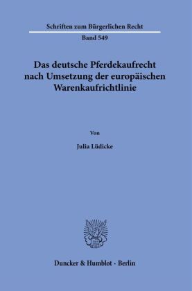 Das deutsche Pferdekaufrecht nach Umsetzung der europäischen Warenkaufrichtlinie.