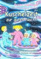 Kuschelzeit zur guten Nacht - Traumhafte Gute-Nacht-Geschichten vom magischen Regenbogen, der verspielten Fee, dem hilfreichen Sandmann und anderen