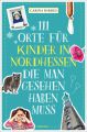 111 Orte für Kinder in Nordhessen, die man gesehen haben muss