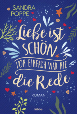 Liebe ist schön, von einfach war nie die Rede