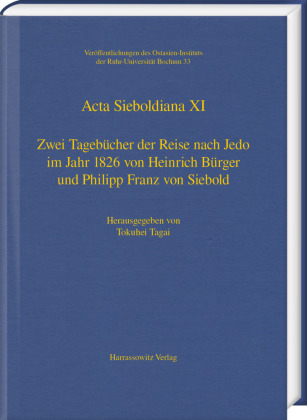 Zwei Tagebücher der Reise nach Jedo im Jahr 1826 von Heinrich Bürger und Philipp Franz von Siebold