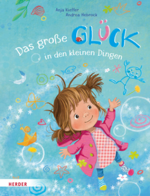 Das große Glück in den kleinen Dingen