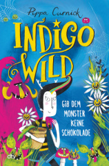 Indigo Wild - Gib dem Monster keine Schokolade