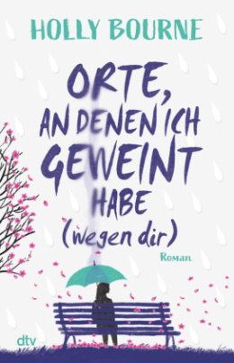 Orte, an denen ich geweint habe (wegen dir)