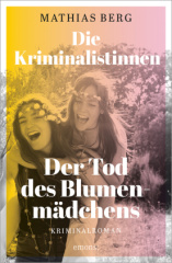 Die Kriminalistinnen. Der Tod des Blumenmädchens