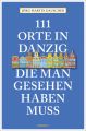 111 Orte in Danzig, die man gesehen haben muss